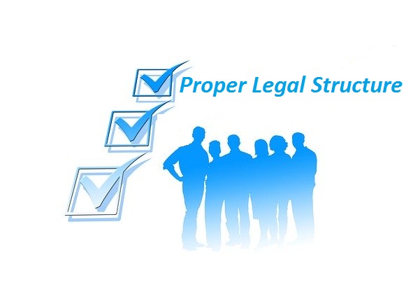 Proper Legal Structure