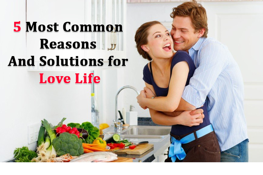 5 most common reasons and solutions for love life