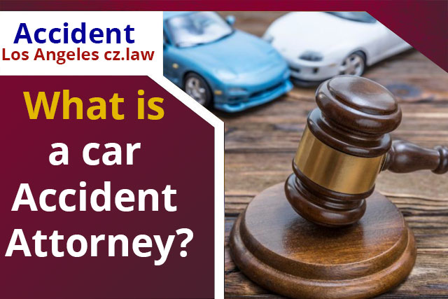 What is a car accident attorney?